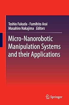 Paperback Micro-Nanorobotic Manipulation Systems and Their Applications Book