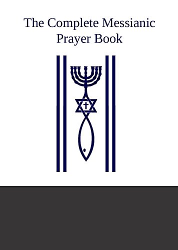 The Complete Messianic Prayer Book Kindle Edition By Morgan Jeff Religion Spirituality Kindle Ebooks Amazon Com