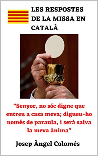 RESPOSTES DE LA MISSA EN CATALÀ (Catalan Edition) - Colomés, Josep Àngel