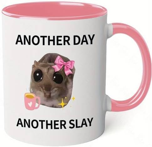 RYN® PRINTED DESIGN Another Day, Another Slay" Sad Hamster Meme 11oz Ceramic Coffee Mug