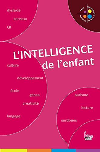 Télécharger L'Intelligence de l'enfant (Petite bibliothèque de sciences humaines) livre En ligne
