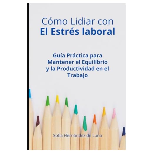 Cómo Lidiar con El Estrés laboral: Guía Práctica para Mantener el Equilibrio y la Productividad en el Trabajo