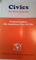 Civics For New Arrivals: Understanding the American Way of Life B000LU7GBU Book Cover