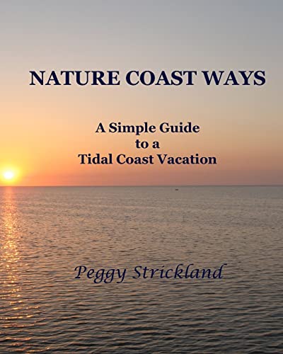 Nature Coast Ways: A Simple Guide to a Tidal Coast Vacation