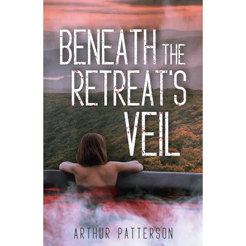 Beneath the Retreat's Veil Audiolibro Por Arthur Patterson arte de portada