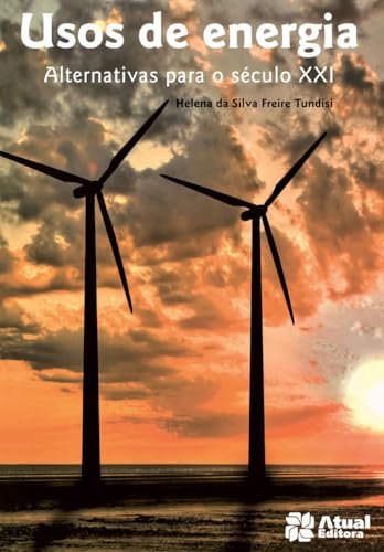 Usos de energia: Alternativas para o século XXI