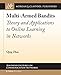 Multi-Armed Bandits: Theory and Applications to Online Learning in Networks (Synthesis Lectures on Communication Networks, 22)
