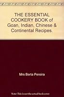 THE ESSENTIAL COOKERY BOOK of Goan, Indian, Chinese & Continental Recipes. B003E0OM4S Book Cover