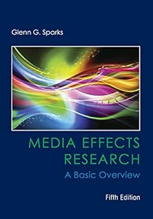 Media Effects Research: A Basic Overview (Mass Communication and Journalism)