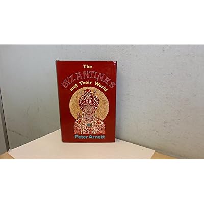 The Byzantines and Their World