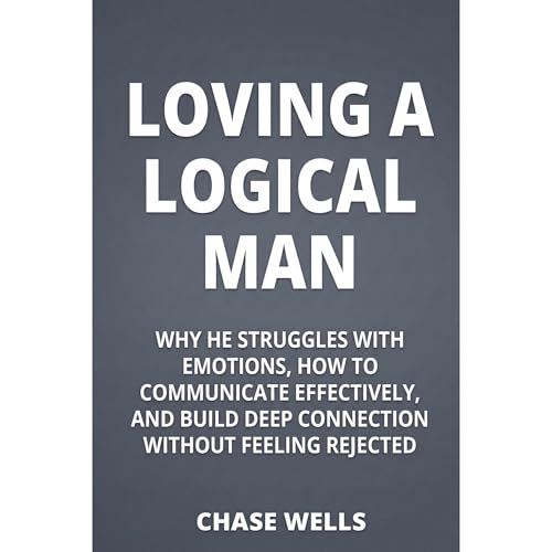 Loving a Logical Man Audiobook By Chase Wells cover art