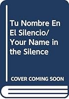 Tu nombre en el silencio (Spanish Edition) 9707707372 Book Cover