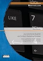 Journalistische Qualität von Content-Marketing-Portalen: Eine qualitative Inhaltsanalyse ausgewählter Online-Portale 3958201709 Book Cover