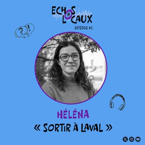 H&eacute;l&eacute;na, la personne derri&egrave;re "Sortir &agrave; Laval" - ECHOS LOCAUX _ &Eacute;pisode 1