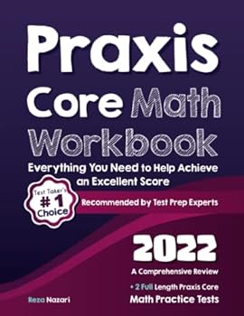 Paperback Praxis Core Math Workbook: A Comprehensive Review + 2 Full Length Praxis Core Math Practice Tests Book