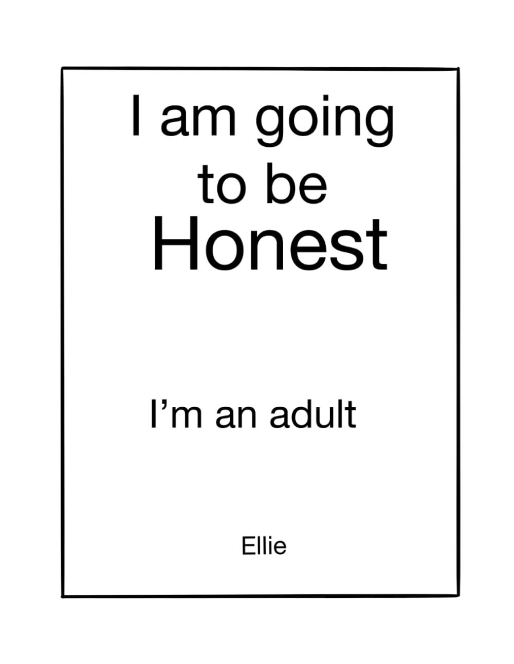 I’m Going to Be Honest: I’m an adult