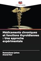 Médicaments chroniques et fonctions thyroïdiennes : Une approche expérimentale (French Edition) 6208672007 Book Cover