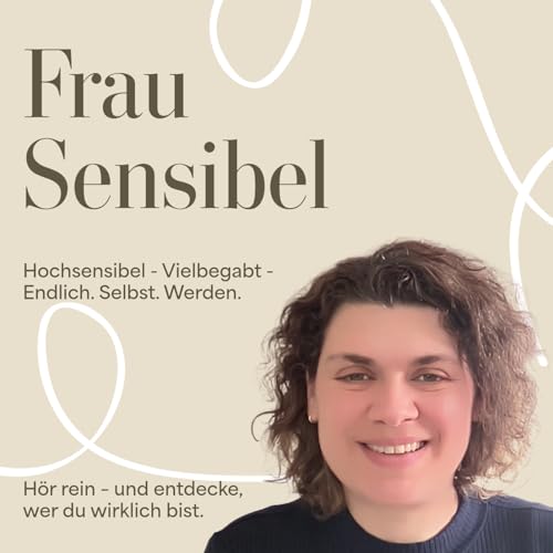Hochsensibel - Vielbegabt - Endlich. Selbst. Werden. Titelbild
