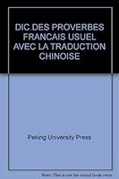 DIC.DES PROVERBES FRANCAIS USUEL AVEC LA TRADUCTION CHINOISE 730103377X Book Cover