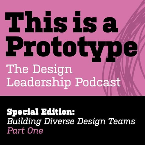Special Edition: Building Diverse Design Teams, Part 1 Podcast Por arte de portada