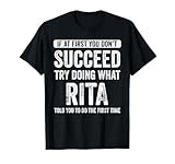 Rita If At First You Don't Succeed Try Doing What Rita T-Shirt