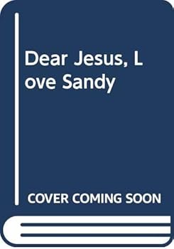 Paperback Dear Jesus, Love Sandy Book
