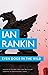 Even Dogs in the Wild (A Rebus Novel)