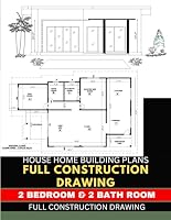 2 Bedroom and 2 Bath Rooms House Home Building Plans Full Construction Drawing With CAD File: Full Construction Drawing B0C4X381GD Book Cover