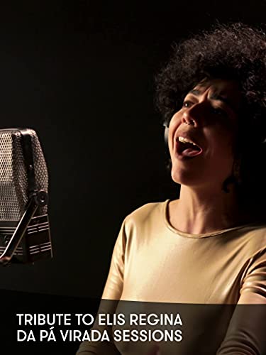 Tribute to Elis Regina - Da Pá Virada Sessions