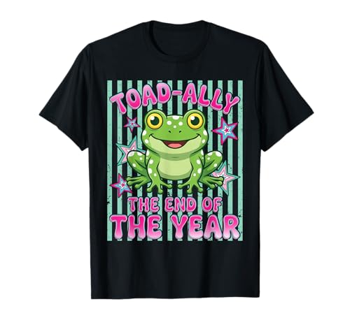 Toad Ally Frog Teacher The End of Year Last Day of School T-Shirt