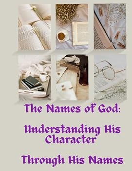 Paperback The Names of God: Understanding His Character Through His Names Book