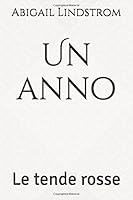 Un anno: Le tende rosse 1520699158 Book Cover