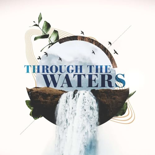 Through the Waters&mdash;Genesis 1:1-10
