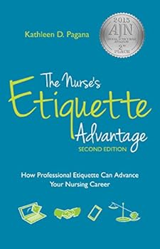 Paperback The Nurse's Etiquette Advantage: How Professional Etiquette Can Advance Your Nursing Career Book