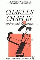 Charles Chaplin, Ou La Legende Des Images 2865631702 Book Cover
