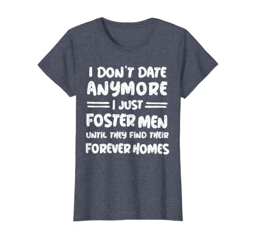 I Don't Date Anymore I Just Foster Men Funny T-Shirt, Women, Heather Blue, Large