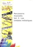  Robert Martin courti oux J. – Percusión musicales Vol.3: Les Timbales mlod iques Teoría y PEDAG ogik Percussion