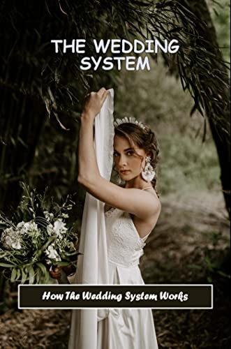 The Wedding System: How The Wedding System Works (English Edition)