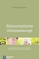 Sinnorientierte Altenseelsorge: Die Seelsorgliche Begleitung Alter Menschen Bei Demenz, Depression Und Im Sterbeprozess 3788727608 Book Cover