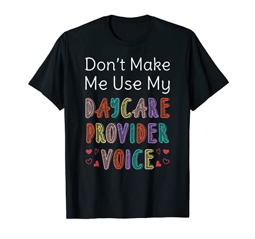 Childcare Provider Daycare Provider Voice T-Shirt