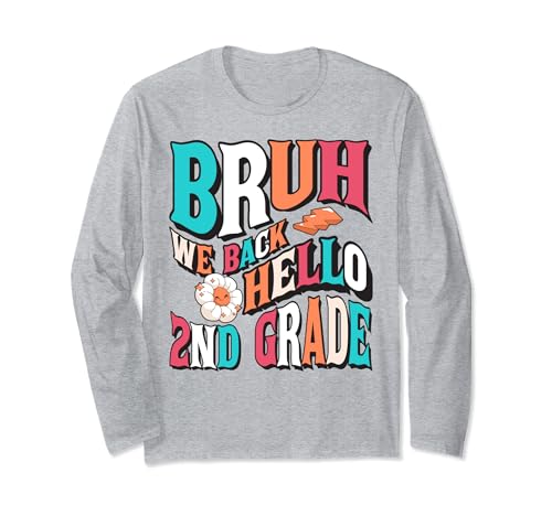 Bruh We Back 2nd Grade First Day Of School Back To School Manche Longue