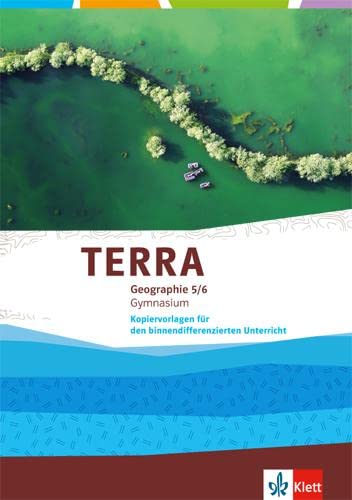 TERRA Geographie 5/6: Kopiervorlagen für den binnendifferenzierenden Unterricht Klasse 5/6