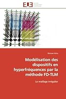 Moda(c)Lisation Des Dispositifs En Hyperfra(c)Quences Par La Ma(c)Thode Fd-Tlm 6131597952 Book Cover
