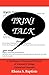 Trini Talk: A Dictionary of Words and Proverbs of Trinidad & Tobago