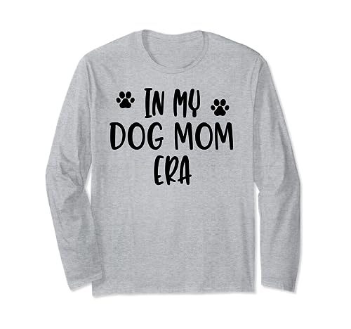 In My Dog Mom Era Shirt,Funny Dog Mama In My Dog Mom Era Maglia a Manica