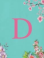 D: Turquoise floral monogram initial D notebook journal for women and girls - blank lined 120 pages, 8.5”x11”. 1097830063 Book Cover