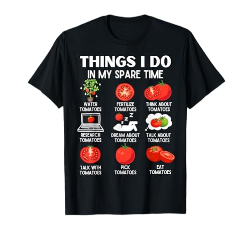 Things I Do in My Spare Time Tomatoes Tomato for Plant Lover T-Shirt