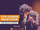 6th Avenue Heartache in the Style of The Wallflowers