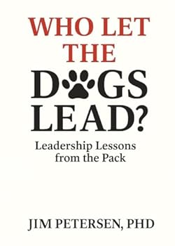 Paperback Who Let the Dogs Lead?: Leadership Lessons from the Pack Book