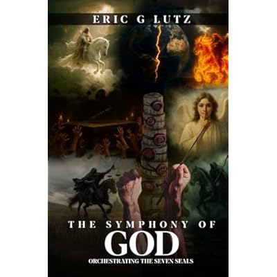 THE SYMPHONY OF GOD ORCHESTRATING THE SEVEN SEALS